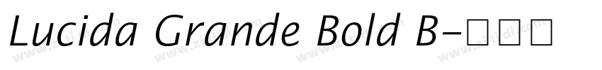 Lucida Grande Bold B字体转换